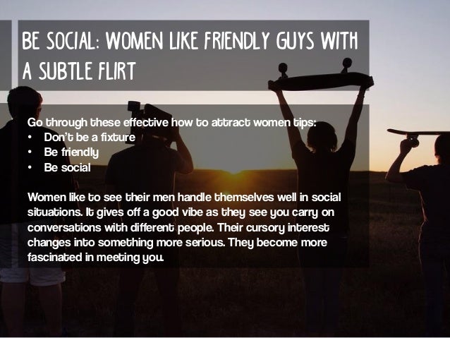 Tips On How To Attract Women Tips On How To Attract Women